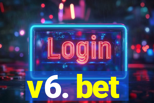 v6. bet